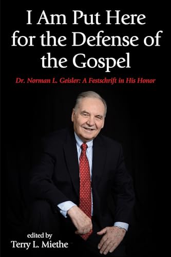 I Am Put Here for the Defense of the Gospel: Dr. Norman L. Geisler: A Festschrift in His Honor von Pickwick Publications