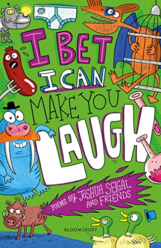 I Bet I Can Make You Laugh: Poems by Joshua Seigal and Friends. WINNER of the Laugh Out Loud Awards von Bloomsbury Education
