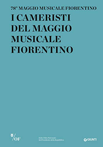I Cameristi del Maggio Musicale Fiorentino. 78° Maggio Musicale Fiorentino (I programmi di sala) von Giunti Editore