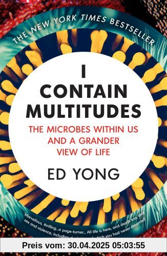 I Contain Multitudes: The Microbes Within Us and a Grander View of Life