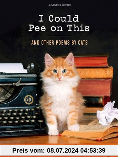 I Could Pee on This: and other Poems by Cats