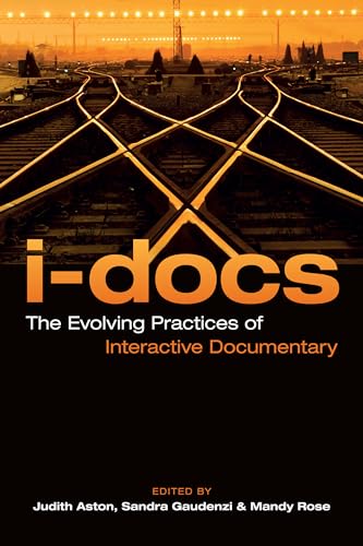I-Docs: The Evolving Practices of Interactive Documentary (Nonfictions) von Wallflower Press