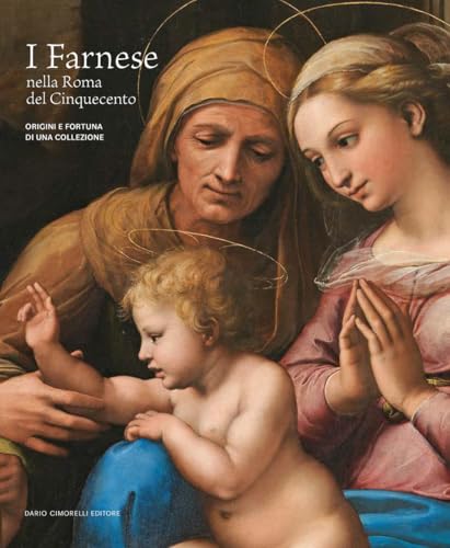 I Farnese nella Roma del Cinquecento. Origini e fortuna di una collezione. Ediz. illustrata I Farnese nella Roma del Cinquecento. Origini e fortuna di una collezione. Ediz. illustrata von Dario Cimorelli Editore