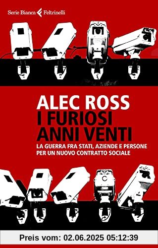 I Furiosi Anni Venti. La Guerra Fra Stati, Aziende E Persone Per Un Nuovo Contratto Sociale
