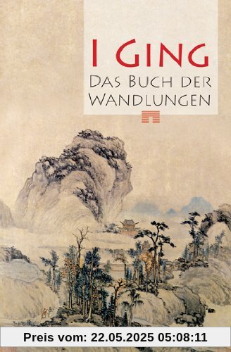 I Ging. Das Buch der Wandlungen