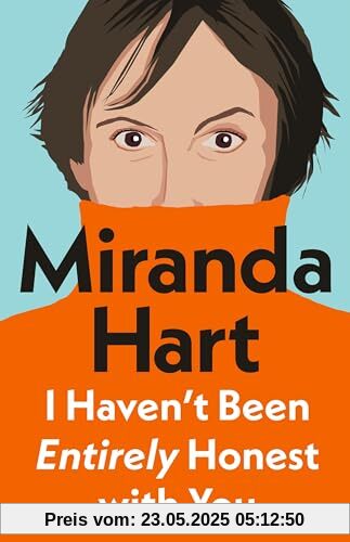 I Haven’t Been Entirely Honest with You: From bestselling author and the nation's favourite comedian I Haven’t Been Entirely Honest with You: From bestselling author and the nation's favourite comedian