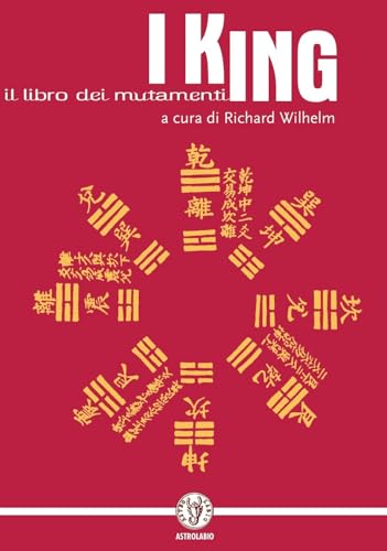 I King. Il libro dei mutamenti (Schegge di saggezza)