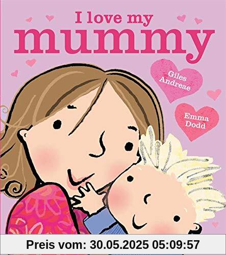 I Love My Mummy Board Book I Love My Mummy Board Book