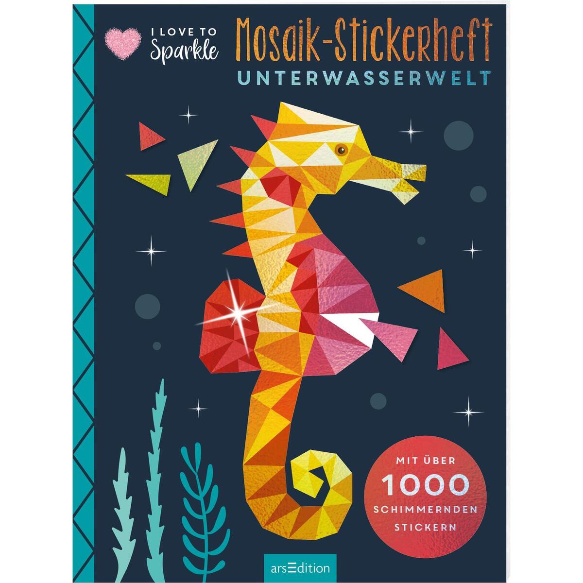 I Love to Sparkle - Mosaik-Stickerheft Unterwasserwelt von Ars Edition GmbH