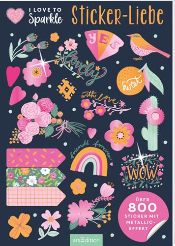 I Love to Sparkle – Sticker-Liebe: Über 800 Sticker mit Metallic-Effekt | Dekorative, schillernde Sticker für Teens von arsEdition GmbH