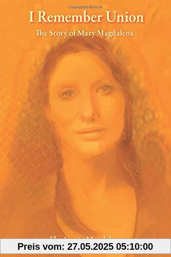 I Remember Union: The Story of Mary Magdalena