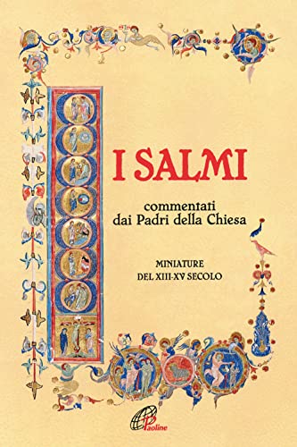 I Salmi. Commentati dai Padri della Chiesa. Miniature del XIII-XV secolo (Bellezza e fede, Band 10) von Paoline Editoriale Libri