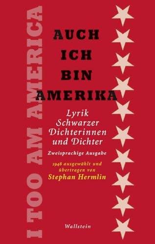 Auch ich bin Amerika / I Too Am America: Lyrik Schwarzer Dichterinnen und Dichter (Deutsch-amerikanische Bibliothek) von Wallstein