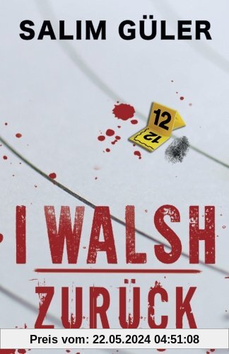I WALSH - Zurück: Thriller
