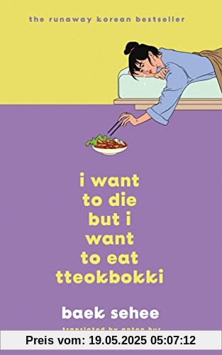 I Want to Die but I Want to Eat Tteokbokki: the South Korean hit therapy memoir recommended by BTS’s RM I Want to Die but I Want to Eat Tteokbokki: the South Korean hit therapy memoir recommended by BTS’s RM