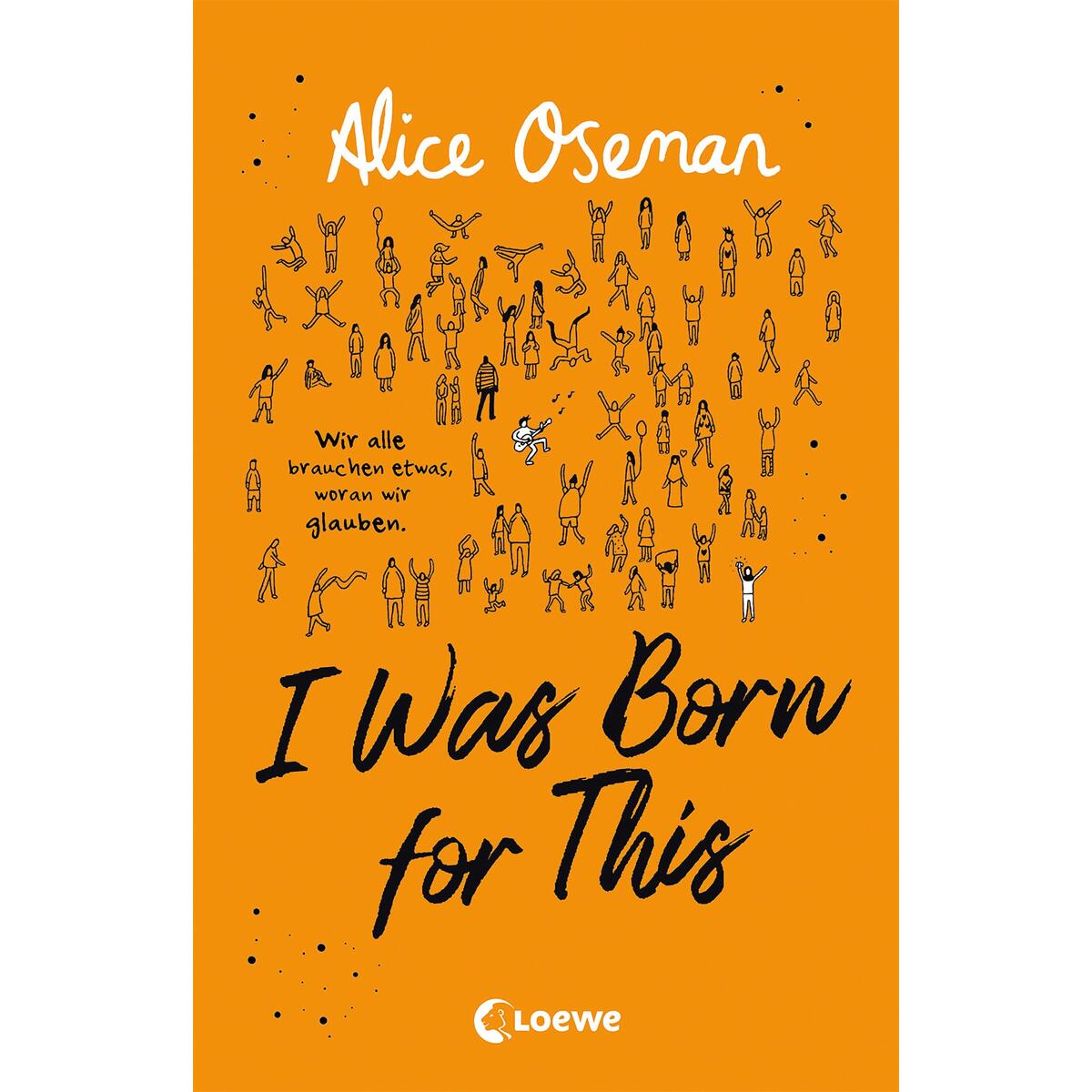I Was Born for This (deutsche Ausgabe) von Loewe Verlag GmbH