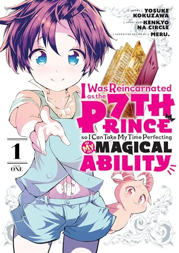 I Was Reincarnated as the 7th Prince so I Can Take My Time Perfecting My Magical Ability 1 (I Was Reincarnated as the 7th Prince, So I'll Take My Time Perfecting My Magical Ability, Band 1)