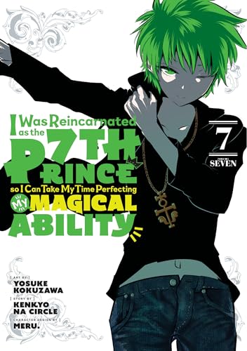 I Was Reincarnated as the 7th Prince so I Can Take My Time Perfecting My Magical Ability 7 (I Was Reincarnated as the 7th Prince, So I'll Take My Time Perfecting My Magical Ability, Band 7)