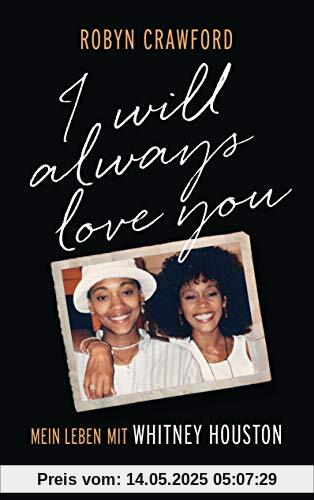 I Will Always Love You: Mein Leben mit Whitney Houston