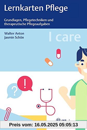 I care Lernkarten Pflege – Grundlagen, Pflegetechniken und therapeutische Pflegeaufgaben