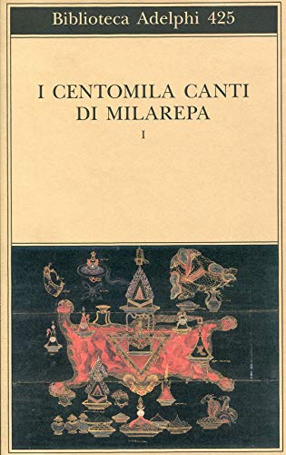 I centomila canti di Milarepa (Biblioteca Adelphi) von BIBLIOTECA ADELPHI