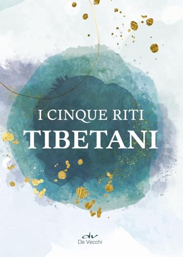 I cinque riti tibetani (Body & soul) von De Vecchi