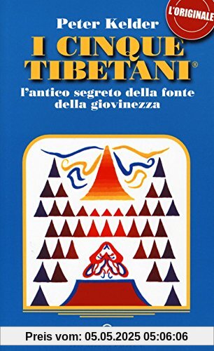I cinque tibetani. L'antico segreto della fonte della giovinezza