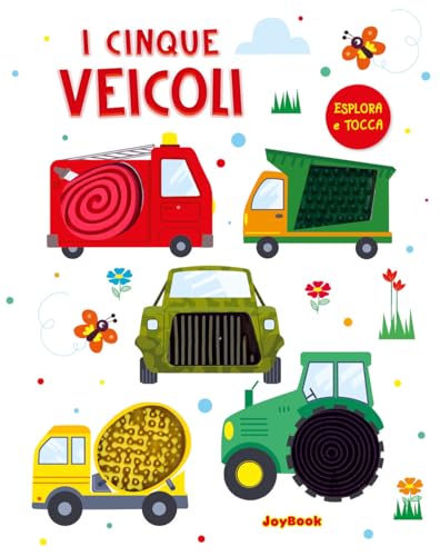 I cinque veicoli. Esplora e tocca. Ediz. a colori I cinque veicoli. Esplora e tocca. Ediz. a colori von Joybook
