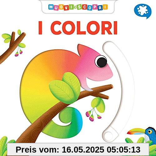 I colori. Muovi e scopri. Ediz. a colori I colori. Muovi e scopri. Ediz. a colori