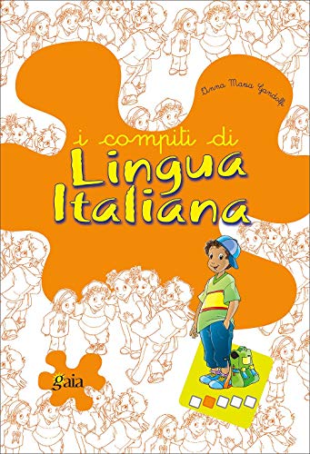 I compiti di lingua italiana. Per progredire. Per la 2ª classe elementare von Gaia
