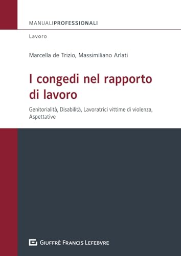 I congedi nel rapporto di lavoro (Manuali professionali. Lavoro) von Giuffrè