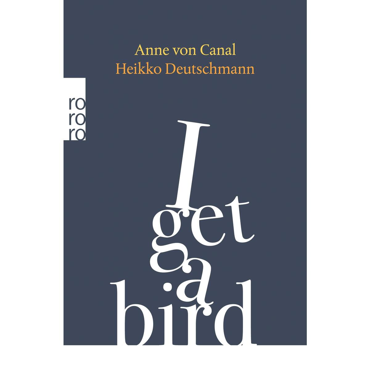 I get a bird von Rowohlt Taschenbuch
