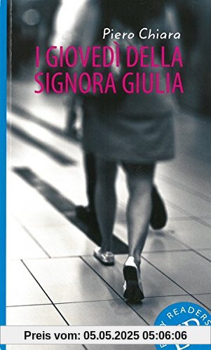 I giovedì della signora Giulia: Italienische Lektüre für das 2. und 3. Lernjahr (Easy Readers - Facili da leggere)