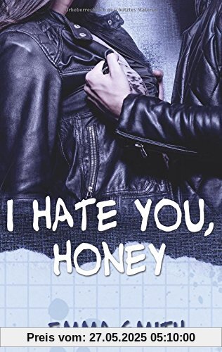I hate you, Honey I hate you, Honey