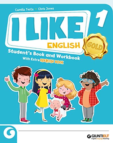I like English. Gold. With Student's book, Active book, Exercise book. Per la Scuola elementare. Con e-book. Con espansione online (Vol. 1) von Giunti Scuola