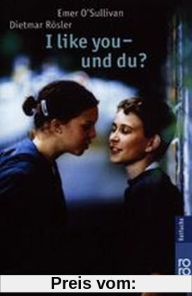 I like you - und du?: Eine deutsch-englische Geschichte (Fiction, Poetry & Drama)