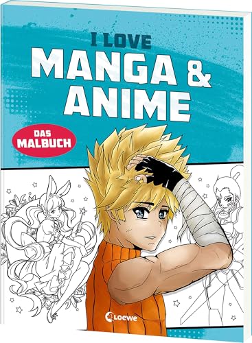 I love Manga & Anime - Das Malbuch: Perfektes Geschenk mit detailreichen Manga- und Anime-Helden - Für stundenlangen Malspaß und kreative Auszeiten von Loewe