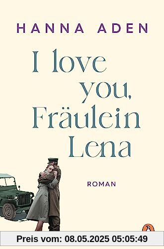 I love you, Fräulein Lena: Roman