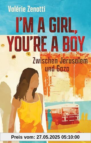 I'm a girl, you're a boy – Zwischen Jerusalem und Gaza: Eine israelisch-palästinensische Freundschaft – sensibles und differenziertes Plädoyer für Verständnis und Toleranz I'm a girl, you're a boy – Zwischen Jerusalem und Gaza: Eine israelisch-palästinensische Freundschaft – sensibles und differenziertes Plädoyer für Verständnis und Toleranz
