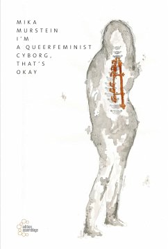 I'm a queerfeminist cyborg, that's okay von Edition Assemblage