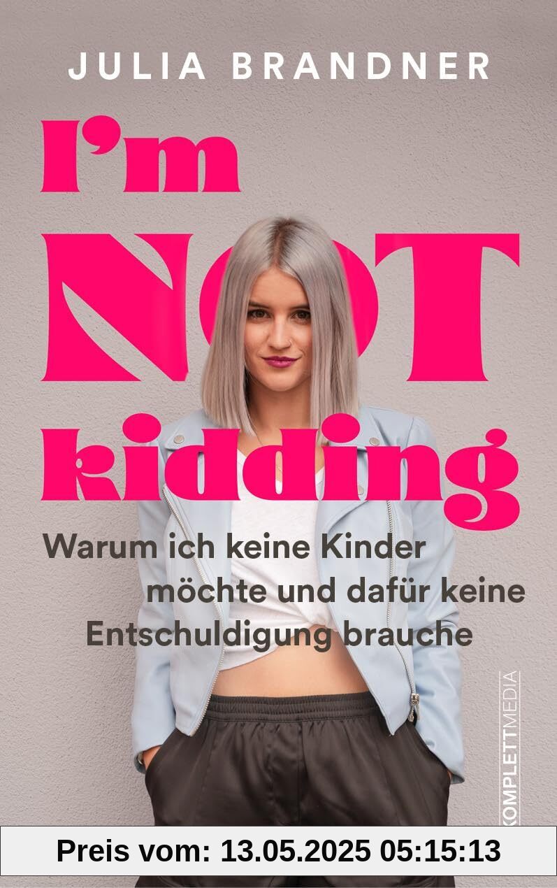 I’m not kidding - Das Buch von @juliabrandner.official: Warum ich keine Kinder möchte und dafür keine Entschuldigung brauche