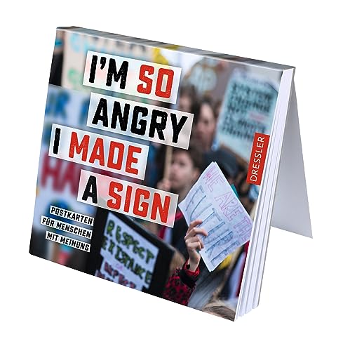 I'm so angry I made a sign: Postkarten für Menschen mit Meinung von Dressler