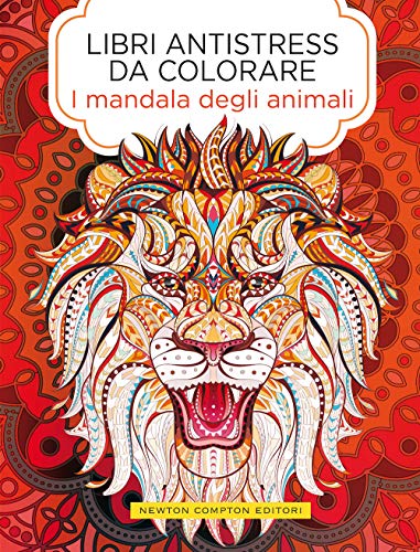 I mandala degli animali. Libri antistress da colorare von Newton Compton Editori
