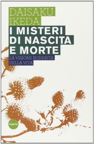 I misteri di nascita e morte. La visione buddista della vita (Lineamenti)