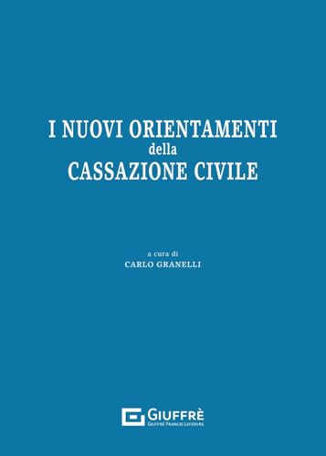 I nuovi orientamenti della Cassazione civile I nuovi orientamenti della Cassazione civile von Giuffrè