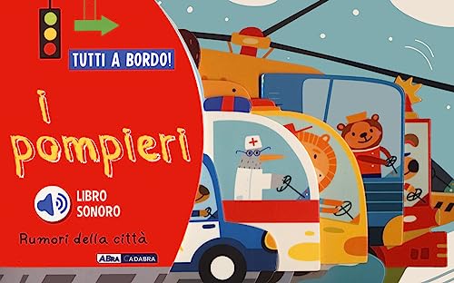 I pompieri. Rumori della città. Tutti a bordo! Ediz. a colori I pompieri. Rumori della città. Tutti a bordo! Ediz. a colori von ABraCadabra