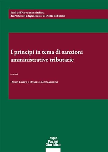 I principi in tema di sanzioni amministrative e tributarie. Un bilancio a 25 anni dalla riforma Palermo. 26-27 maggio 2023 von Pacini Giuridica