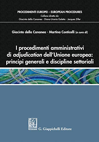I procedimenti amministrativi di adjudication dell'Unione europea: principi generali e discipline settoriali (Procedimenti europei) von Giappichelli