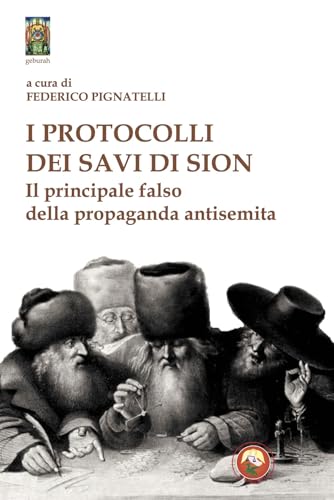 I protocolli dei savi di Sion. Il principale falso della propaganda antisemita (Geburah) von Tipheret