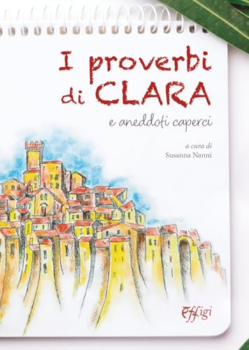 I proverbi di Clara e aneddoti caperci I proverbi di Clara e aneddoti caperci von C&P Adver Effigi